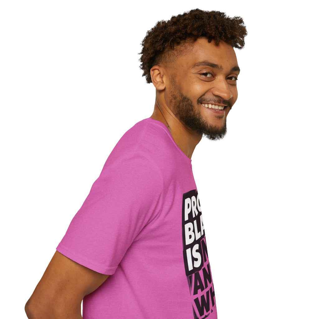 Pro-Black Is Not Anti-White Statement T-Shirt