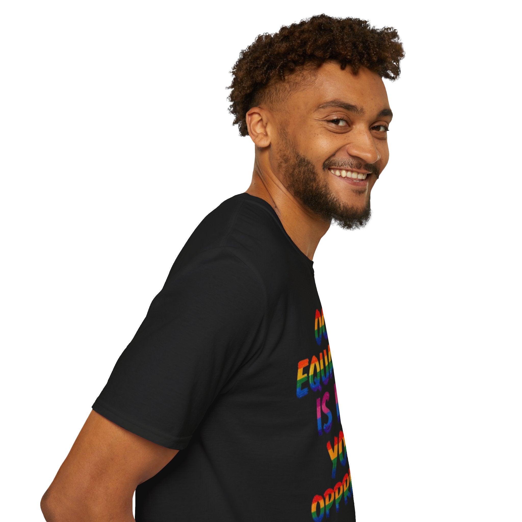 LGBTQ+ Pride T-Shirt — "Our Equality Is Not Your Oppression" Statement Tee