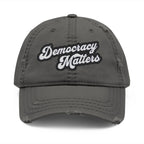 Distressed Dad Hat - Democracy Matters Embroidery