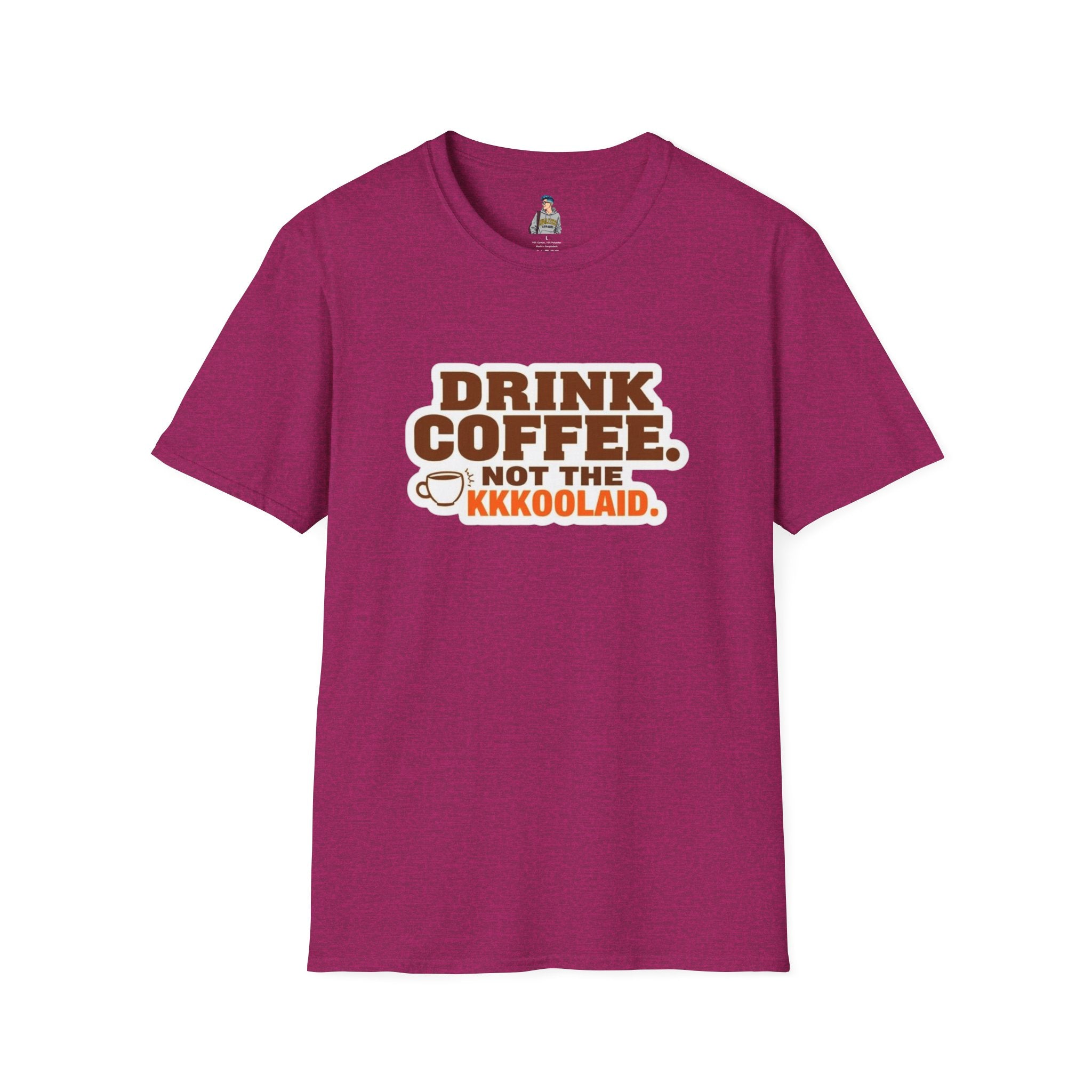 DRINK COFFEE, NOT THE KKKOOLAID. Unisex Softstyle T-Shirt - Empowering Message for Activists