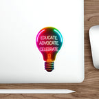Empowering Light Bulb Die-Cut Stickers - Educate, Advocate, Celebrate