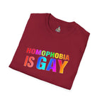 Homophobia is Gay - Unisex Softstyle T-Shirt for LGBTQ+ Pride