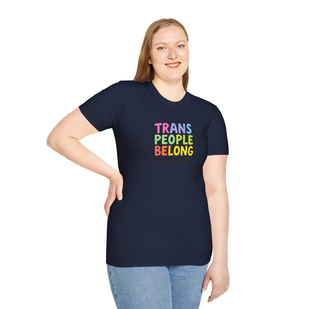 Trans People Belong Everywhere Unisex Softstyle T-Shirt