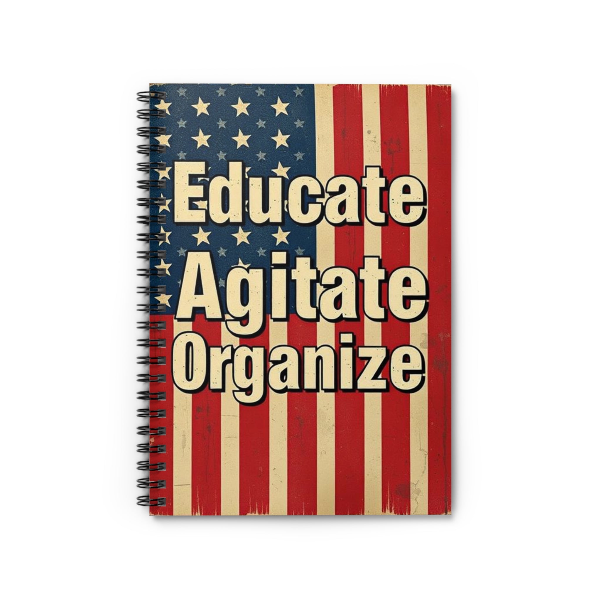Patriotic Spiral Notebook - Educate Agitate Organize