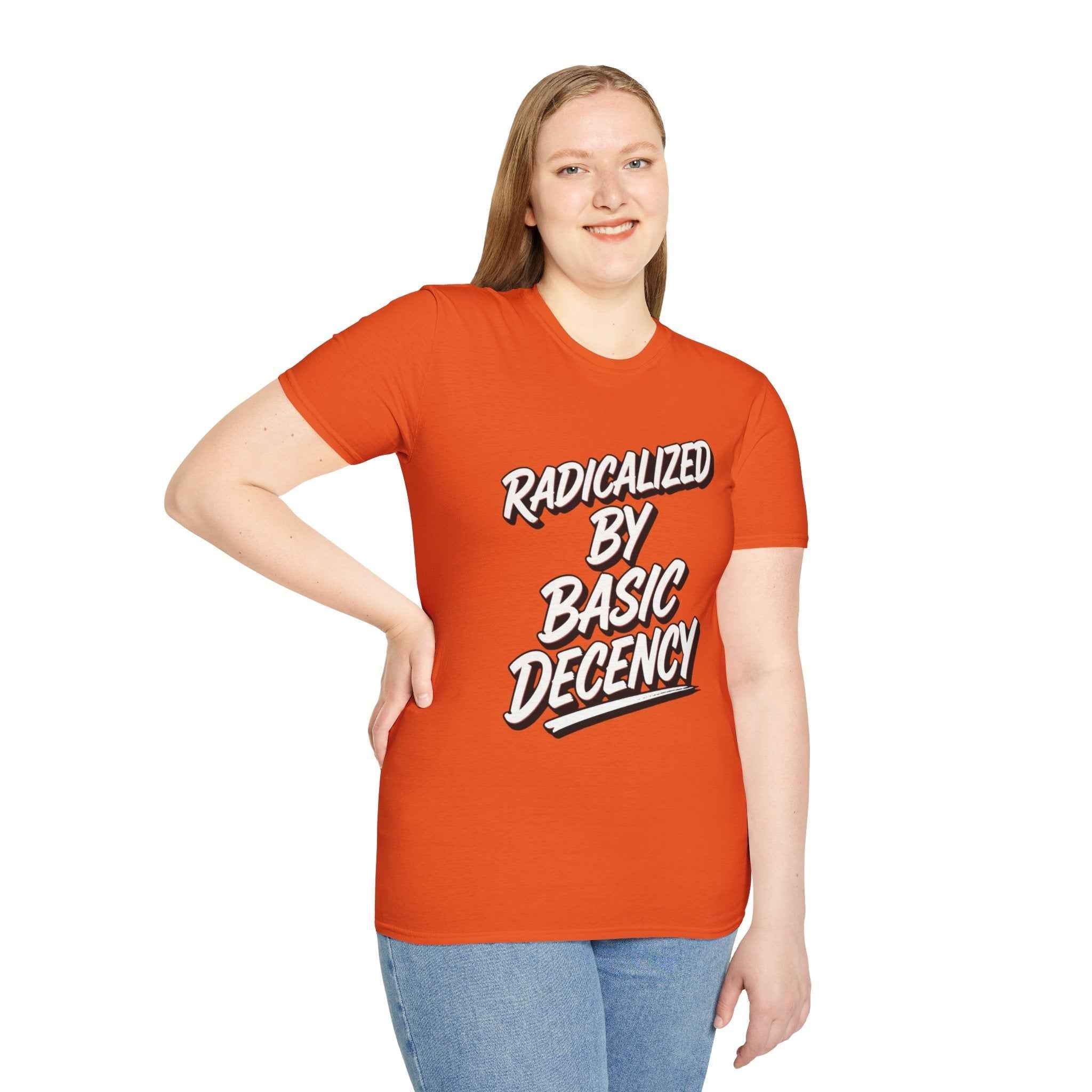 T-Shirt — "Radicalized by Basic Decency" Graphic Tee | Social Justice Slogan Shirt