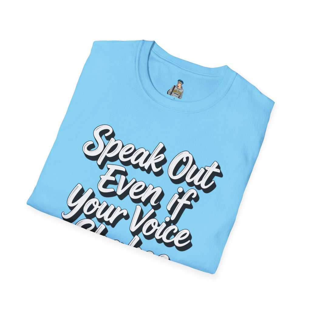 Speak Out T-Shirt Even If Your Voice Shakes
