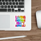 Die-Cut Stickers - LOVING EVERYONE ISN'T DIFFICULT