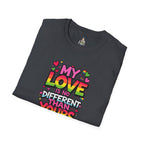 My Love Is No Different Than Yours Unisex Softstyle T-Shirt - Colorful & Fun Graphic Tee