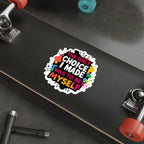 Die-Cut Stickers - The Only Choice I Made was to Be Myself