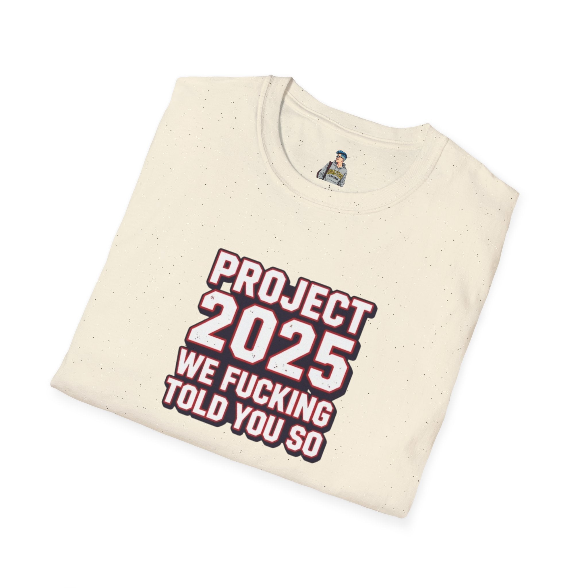 Project 2025 We F**KING Told You So Political Protest Tee