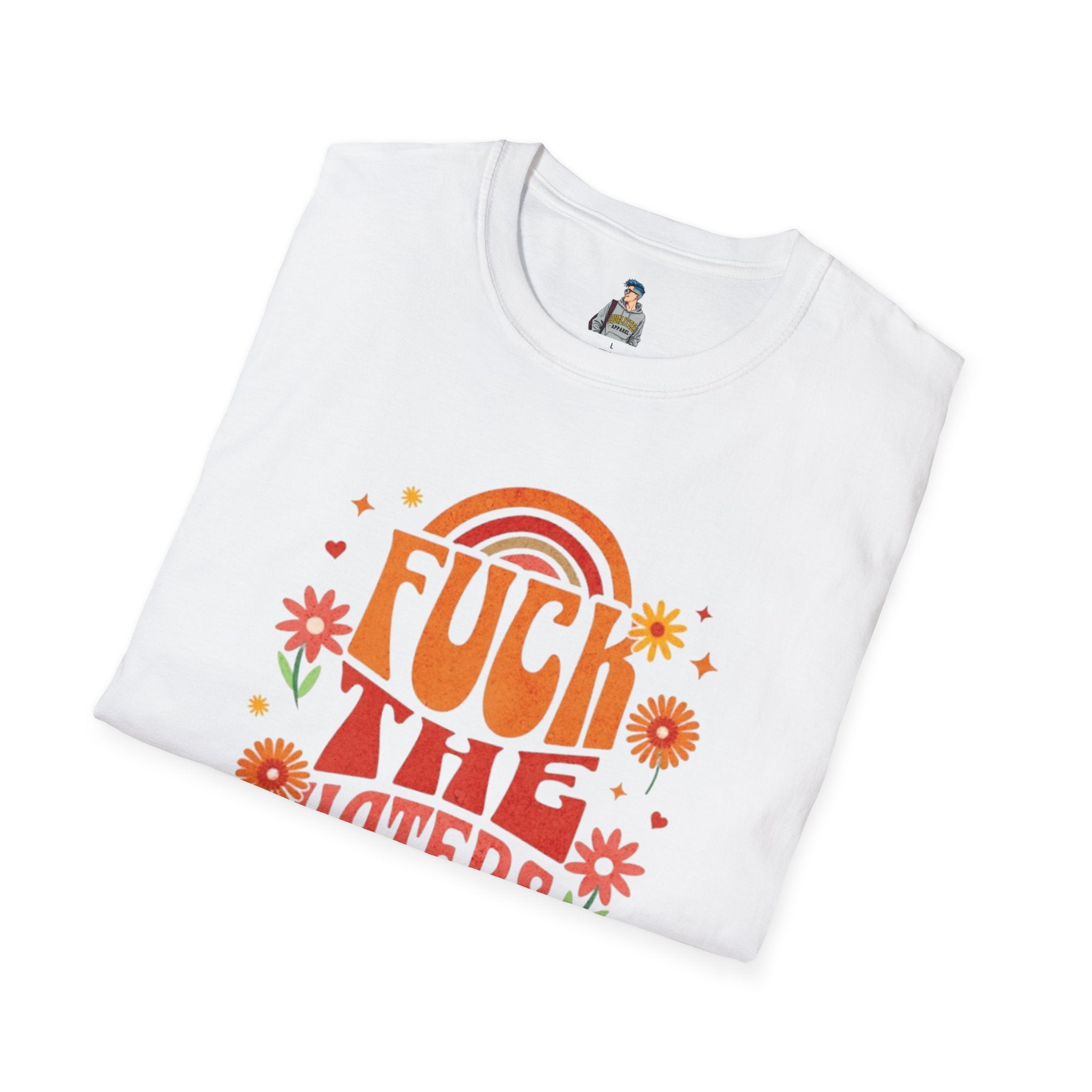 F*** the Haters - Unisex Softstyle T-Shirt