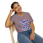 Some People are Trans T-Shirt — "Some People Are Trans. Get Over It." Colorful Pride Tee