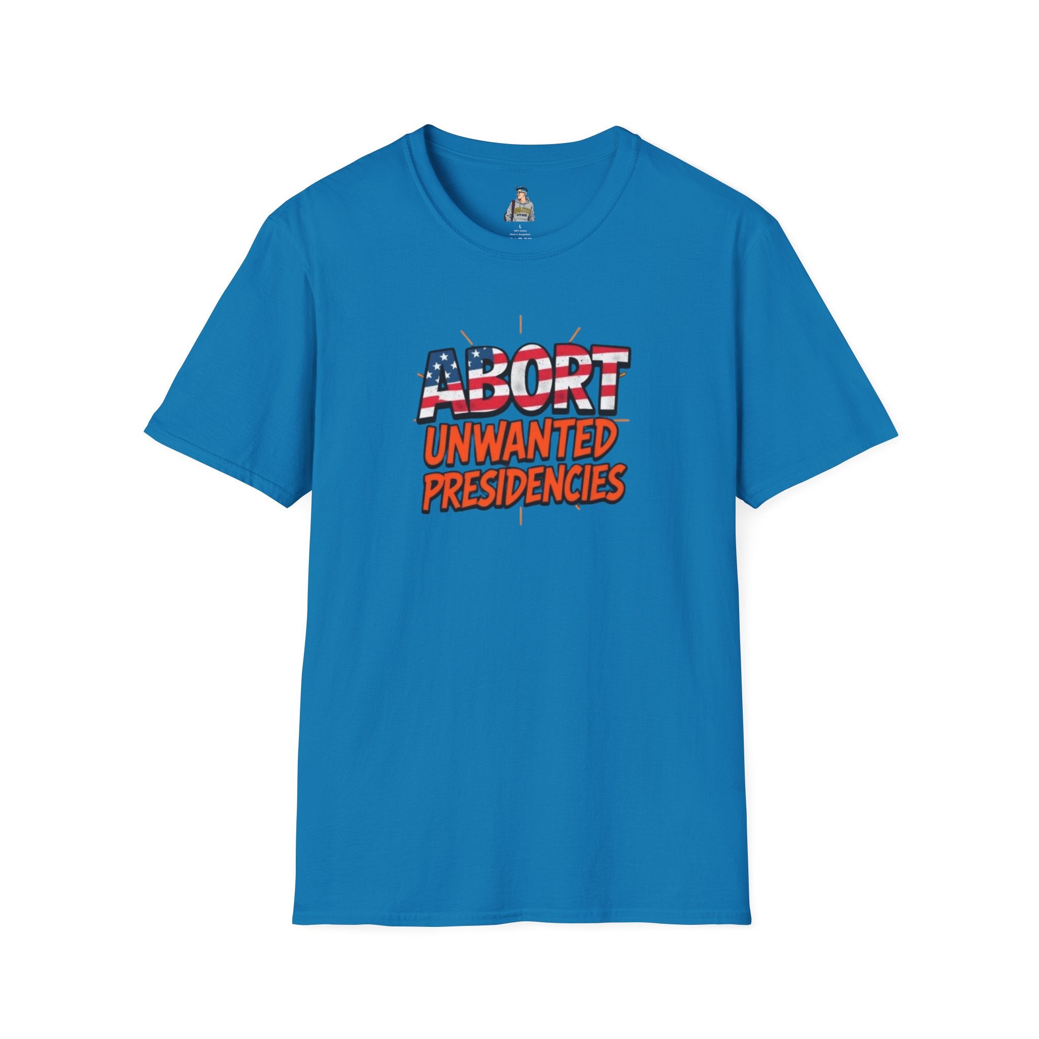 Unisex Softstyle T-Shirt - "Abort Unwanted Presidencies"
