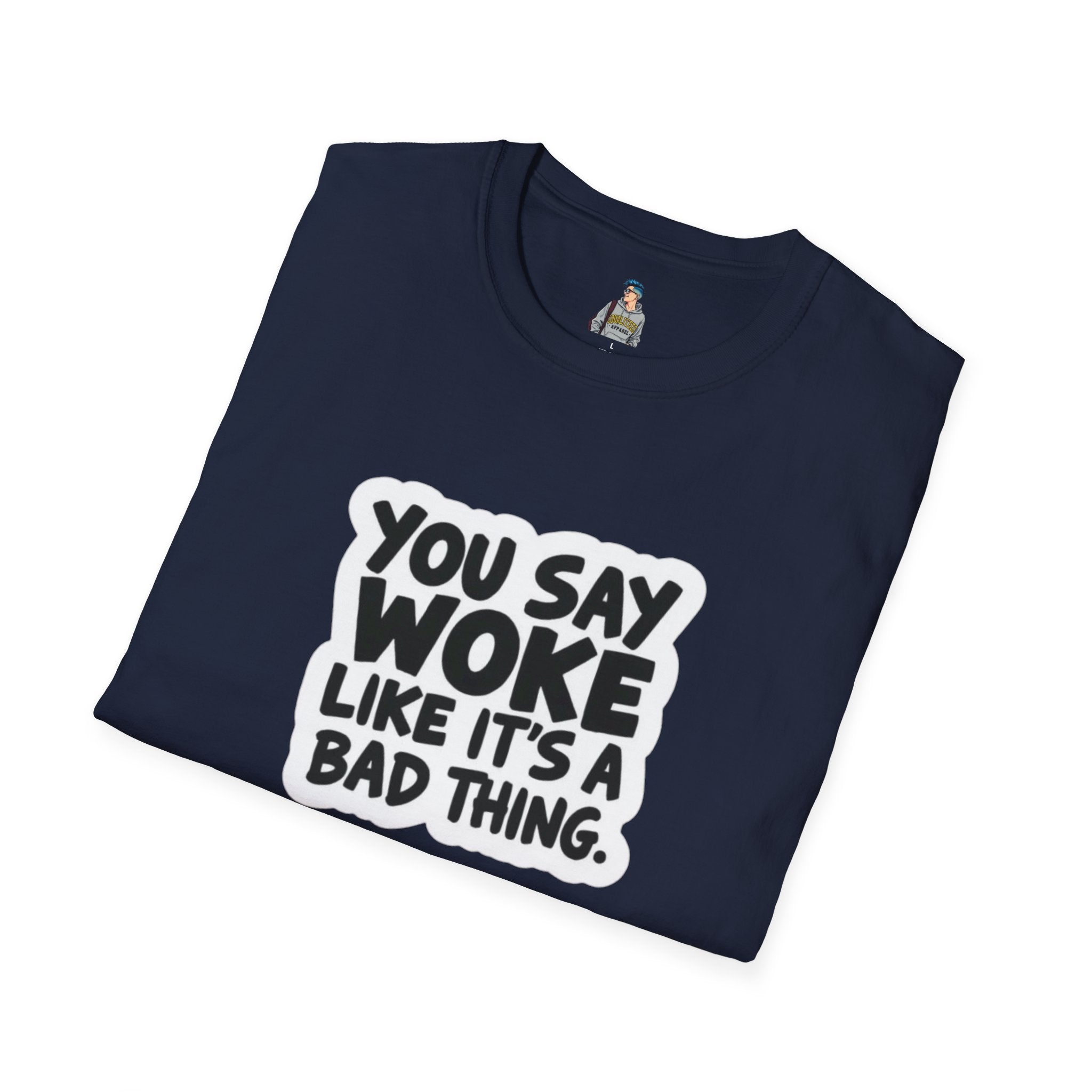 Unisex Softstyle T-Shirt - 'You Say Woke Like It's a Bad Thing'