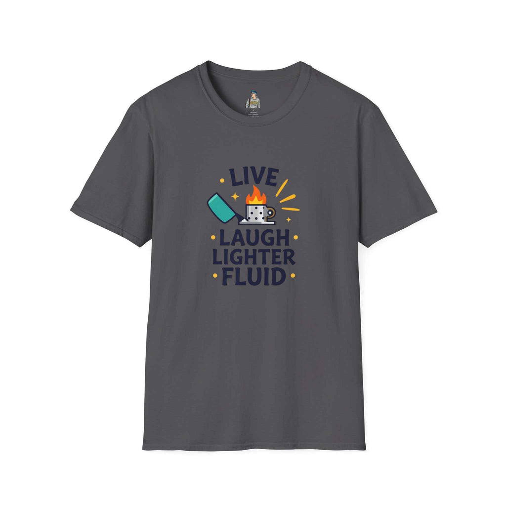 Live Laugh Lighter Fluid T-Shirt