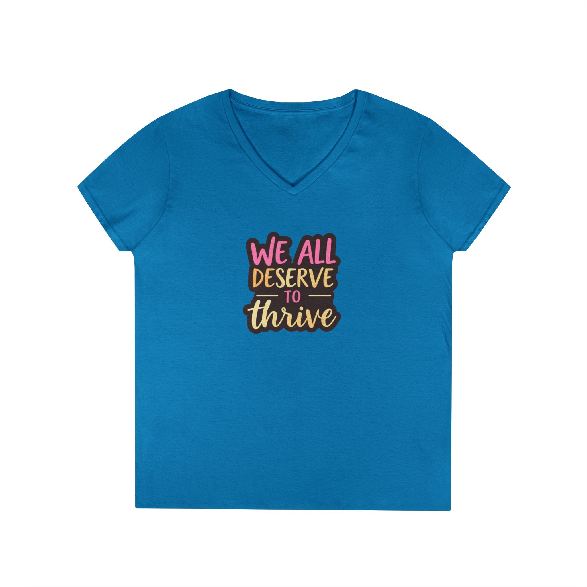 Empowering Ladies' V-Neck T-Shirt | "We All Deserve to Thrive"