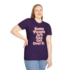 Some People Are Gay, Get Over It T-Shirt