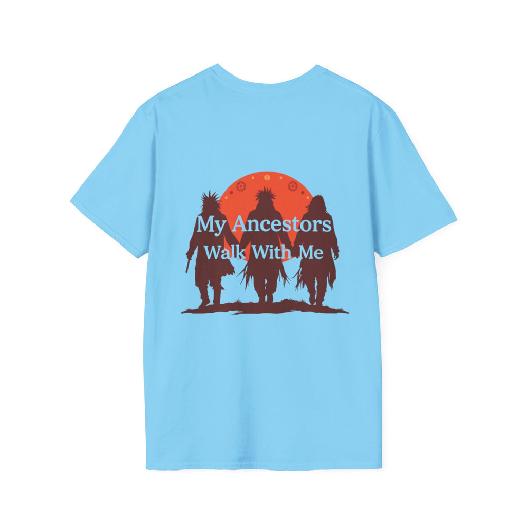 My Ancestors Walk With Me Unisex T-Shirt