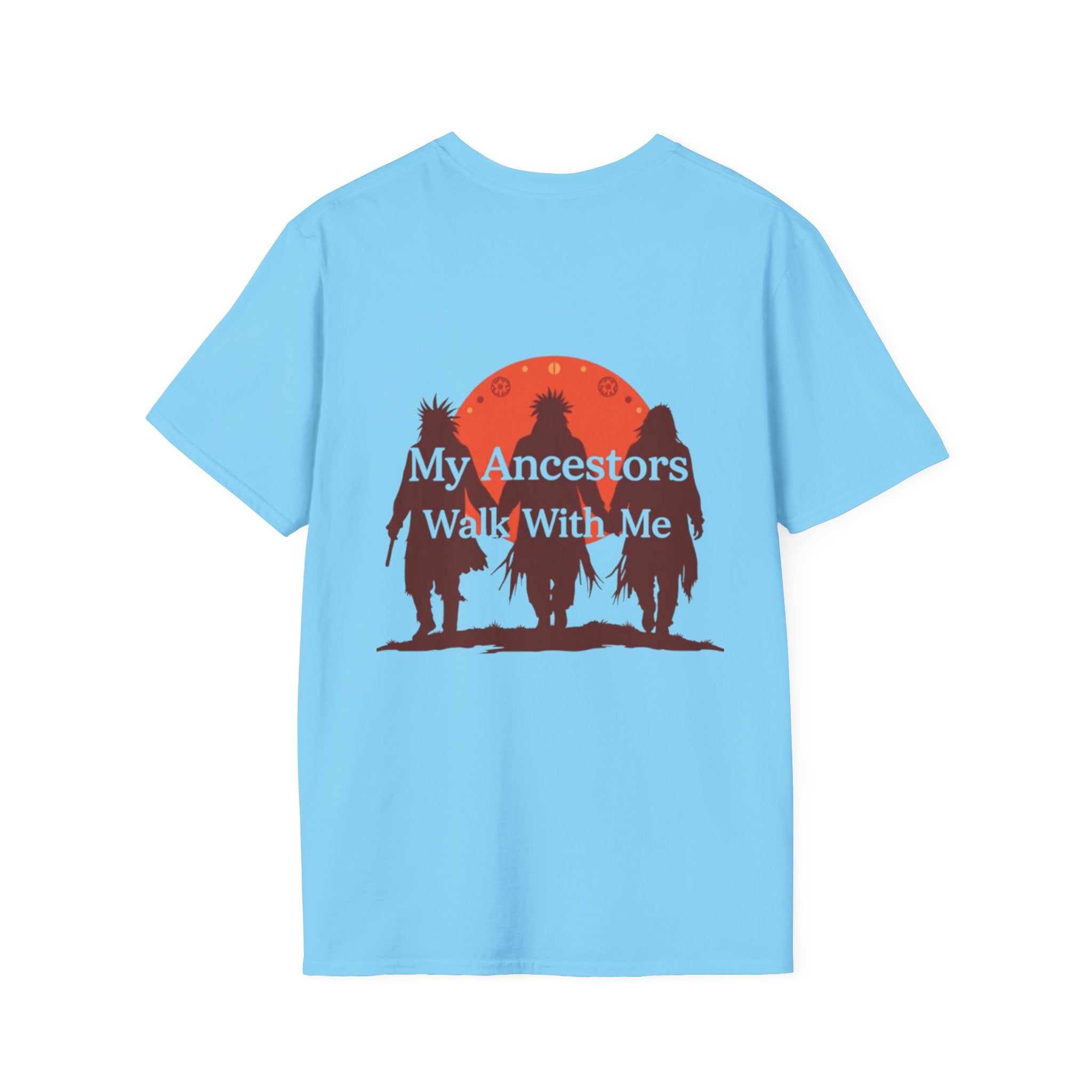 My Ancestors Walk With Me Unisex T-Shirt