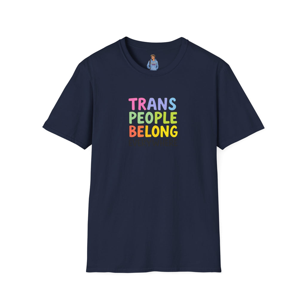 Trans People Belong Everywhere Unisex Softstyle T-Shirt