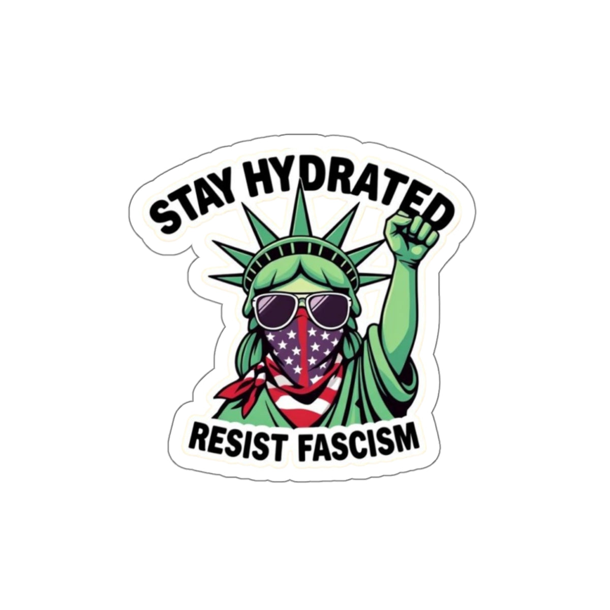 Die-Cut Stickers - Stay Hydrated, Resist Fascism