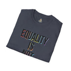 Equality Is Not Oppression T-Shirt — Social Justice Statement Tee