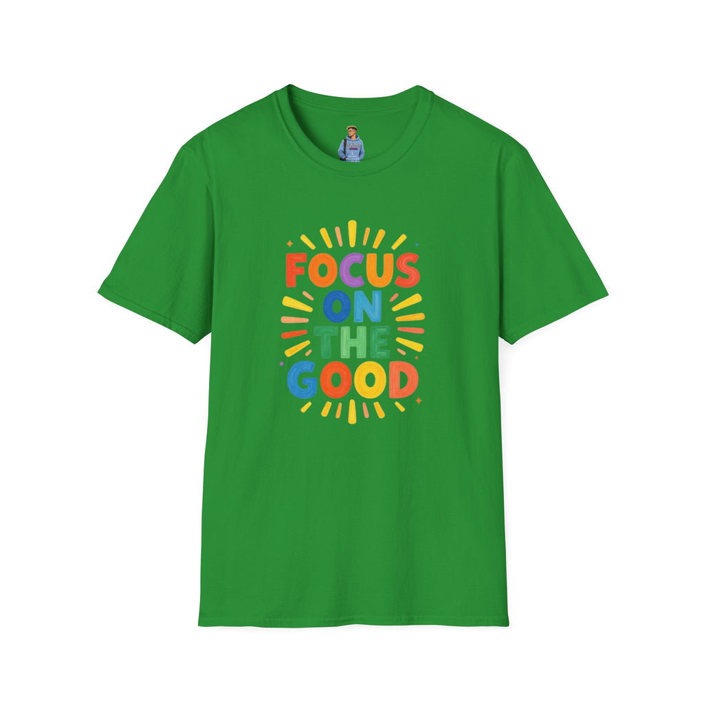 Focus On The Good T-Shirt