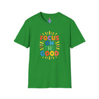 Focus On The Good T-Shirt
