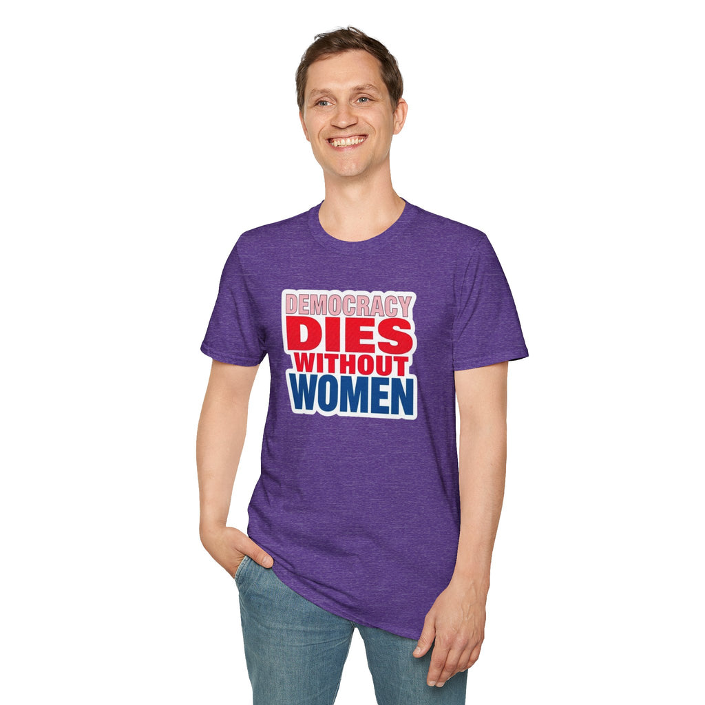 Democracy Dies Without Women Unisex Softstyle T-Shirt