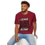 T-Shirt — "Leave Black People Alone" Social Justice Statement Tee