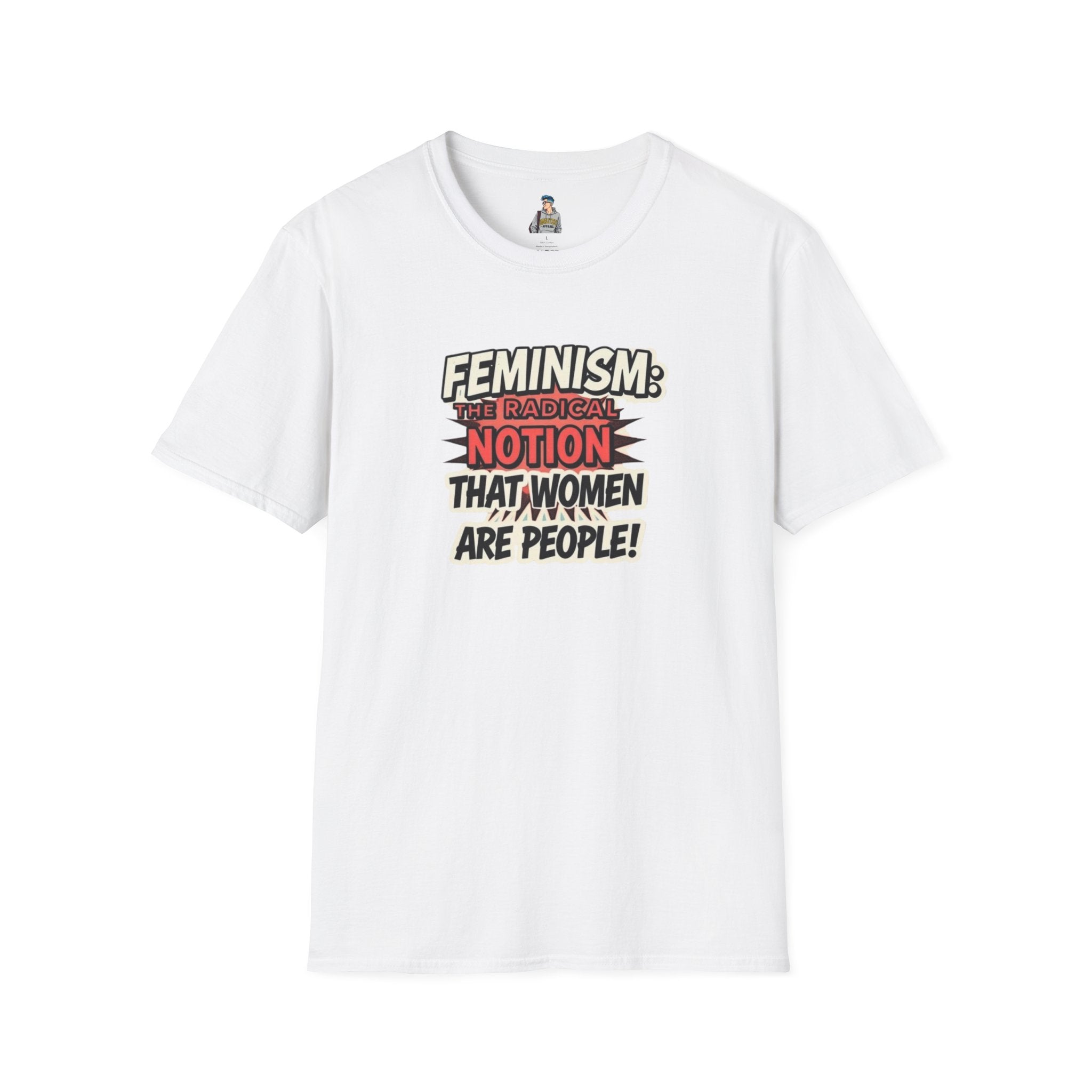FEMINISM: The Radical Notion that Women are People Unisex Softstyle T-Shirt - Empowering Graphic Tee for Activists