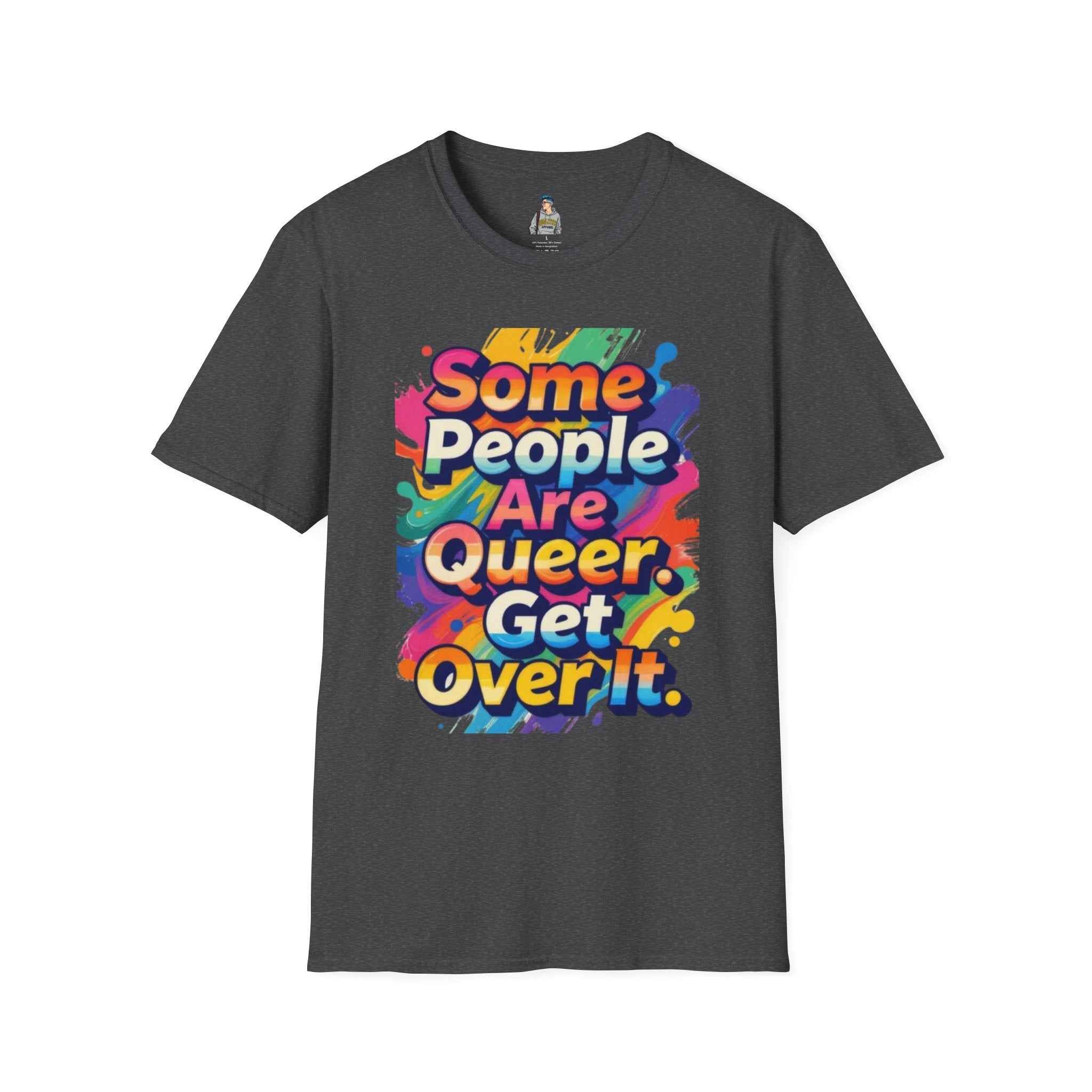 Queer Pride T-Shirt — "Some People Are Queer. Get Over It." Rainbow Graphic