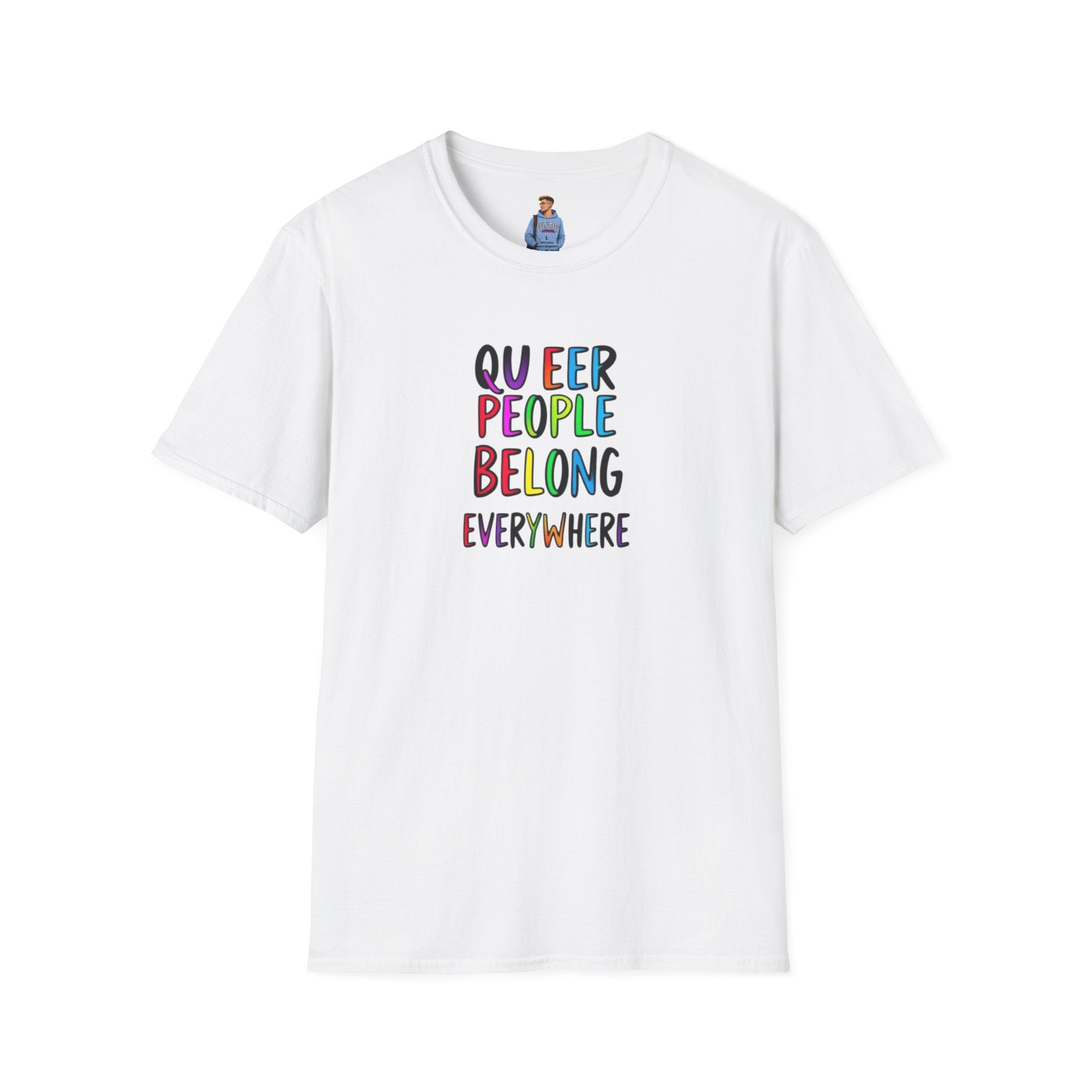 Queer People Belong Everywhere t-shirt
