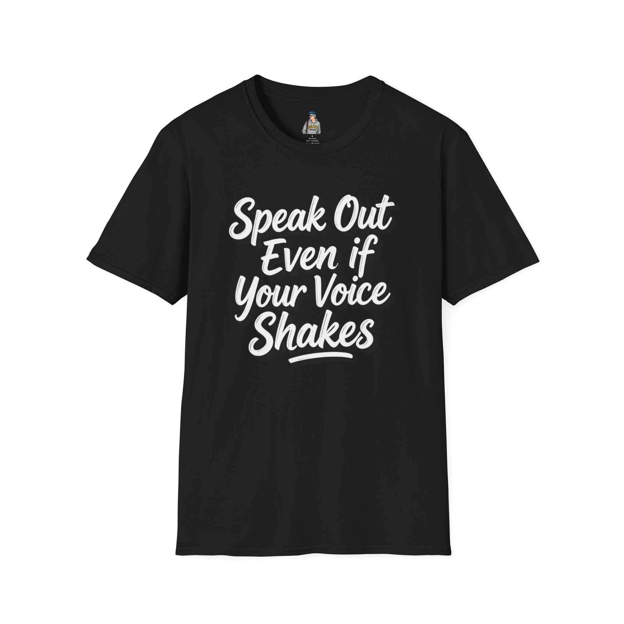 Speak Out Even If Your Voice Shakes T-Shirt — Inspirational Protest / Activist Tee