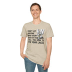 Don't Let Anyone Tell You How To Tie Your Laces T-Shirt