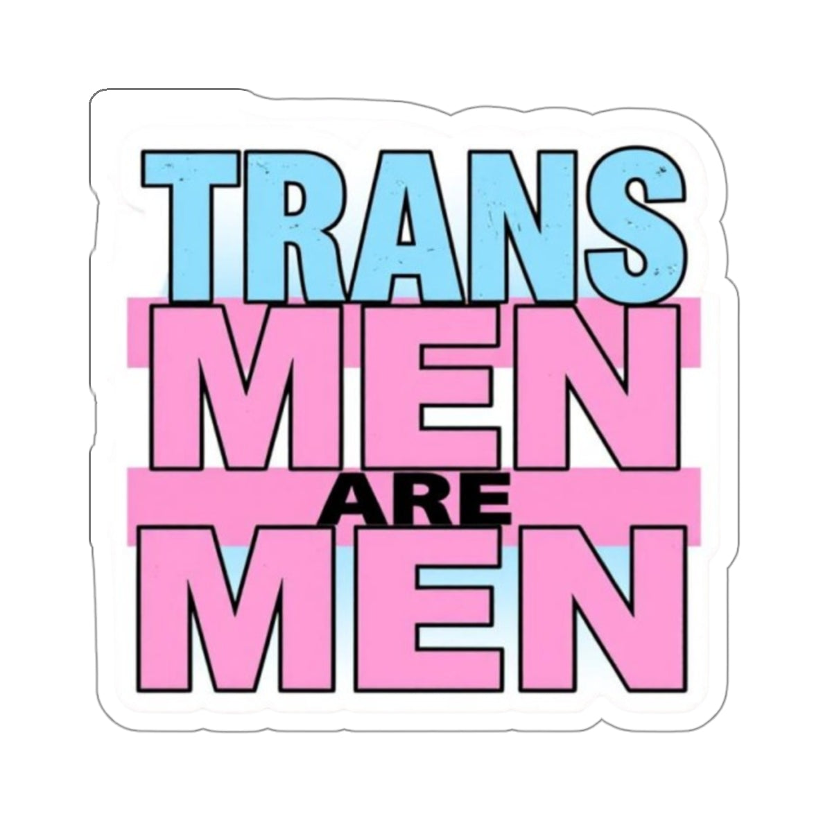 Die-Cut Stickers - TRANS MEN ARE MEN