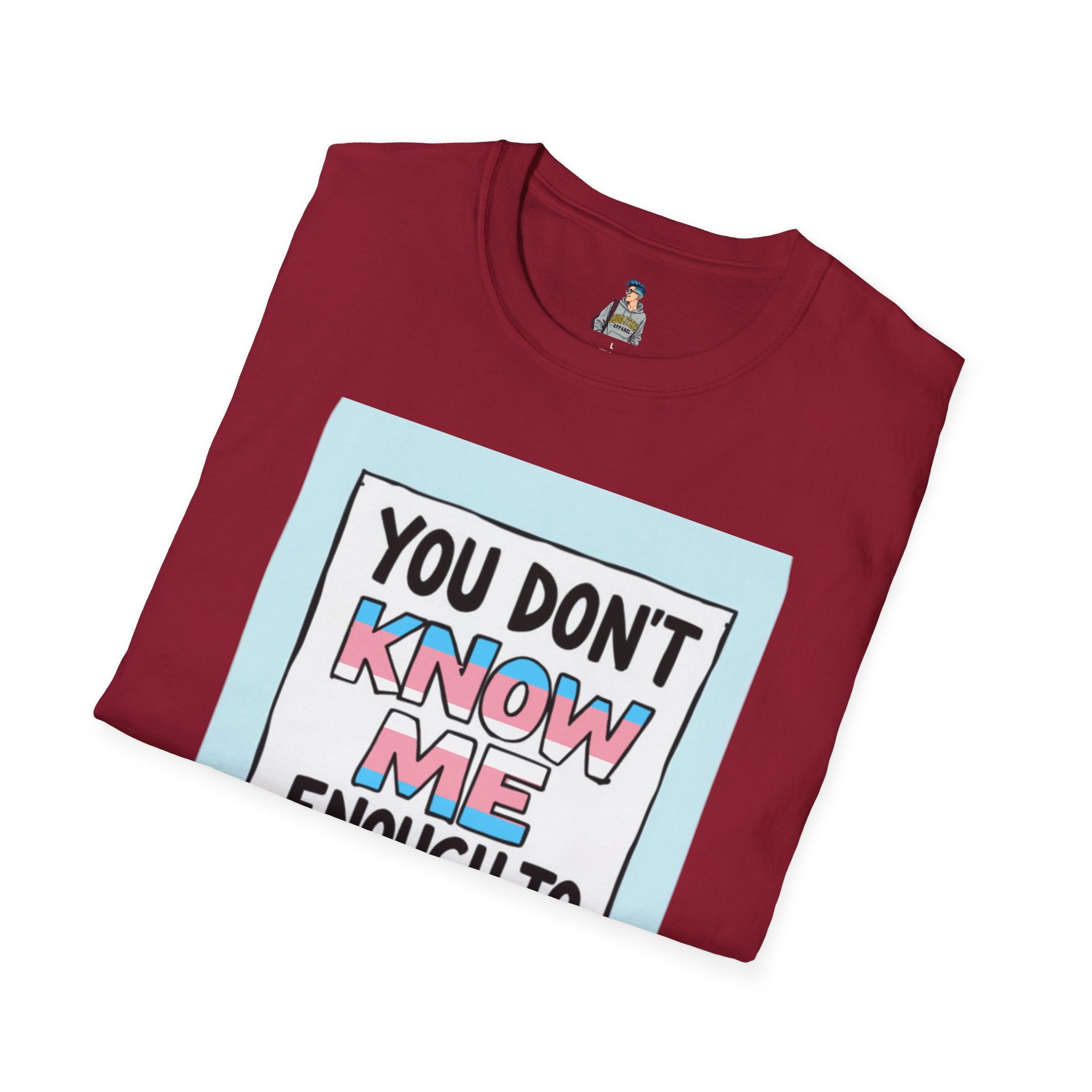 You Don't Know Me Enough to Hate Me Trans Pride T-Shirt - Unisex Softstyle Tee for Casual Wear