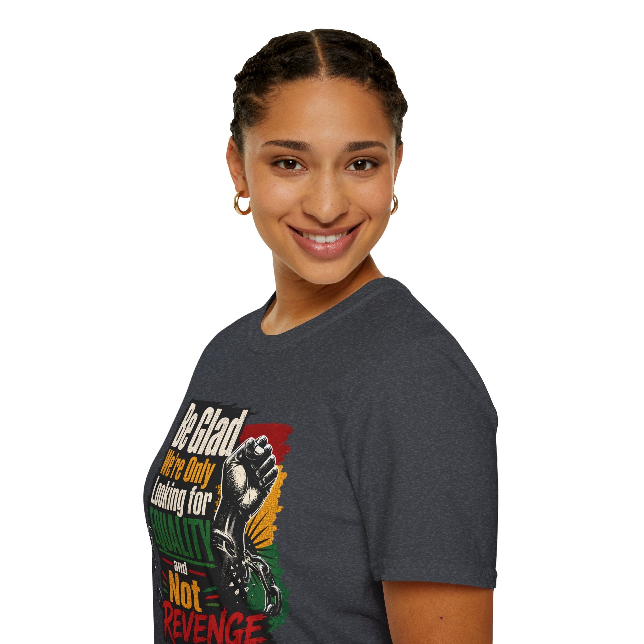 Be Glad We’re Only Looking for Equality T-Shirt — Black Power Fist Social Justice Tee