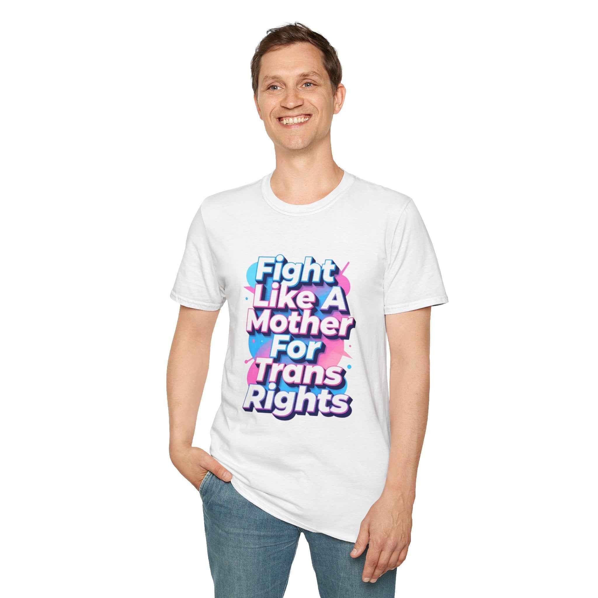 Fight Like A Mother For Trans Rights T-Shirt