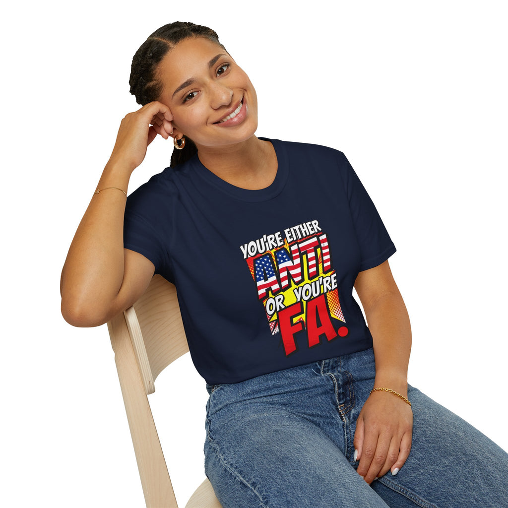 Political Statement T-Shirt — “You’re Either Anti or You’re FA.” / Back: “Patriots Don’t Stand For This Shit”