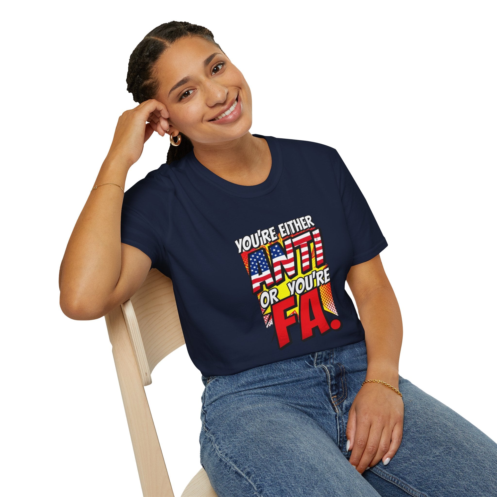 Political Statement T-Shirt — “You’re Either Anti or You’re FA.” / Back: “Patriots Don’t Stand For This Shit”