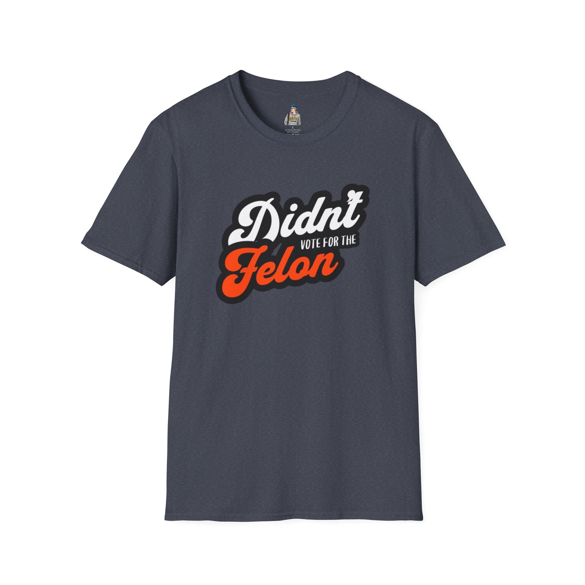 Didn’t Vote for the Felon T-Shirt — Political Statement Tee