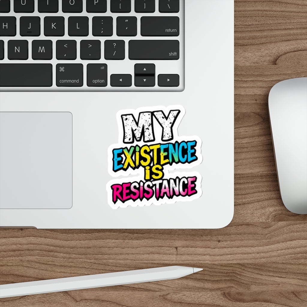 Die-Cut Stickers - MY EXISTENCE IS RESISTANCE