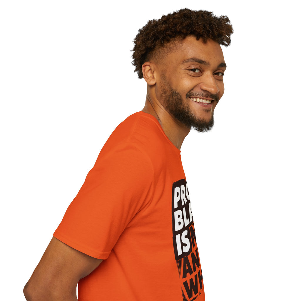 Pro-Black Is Not Anti-White Statement T-Shirt