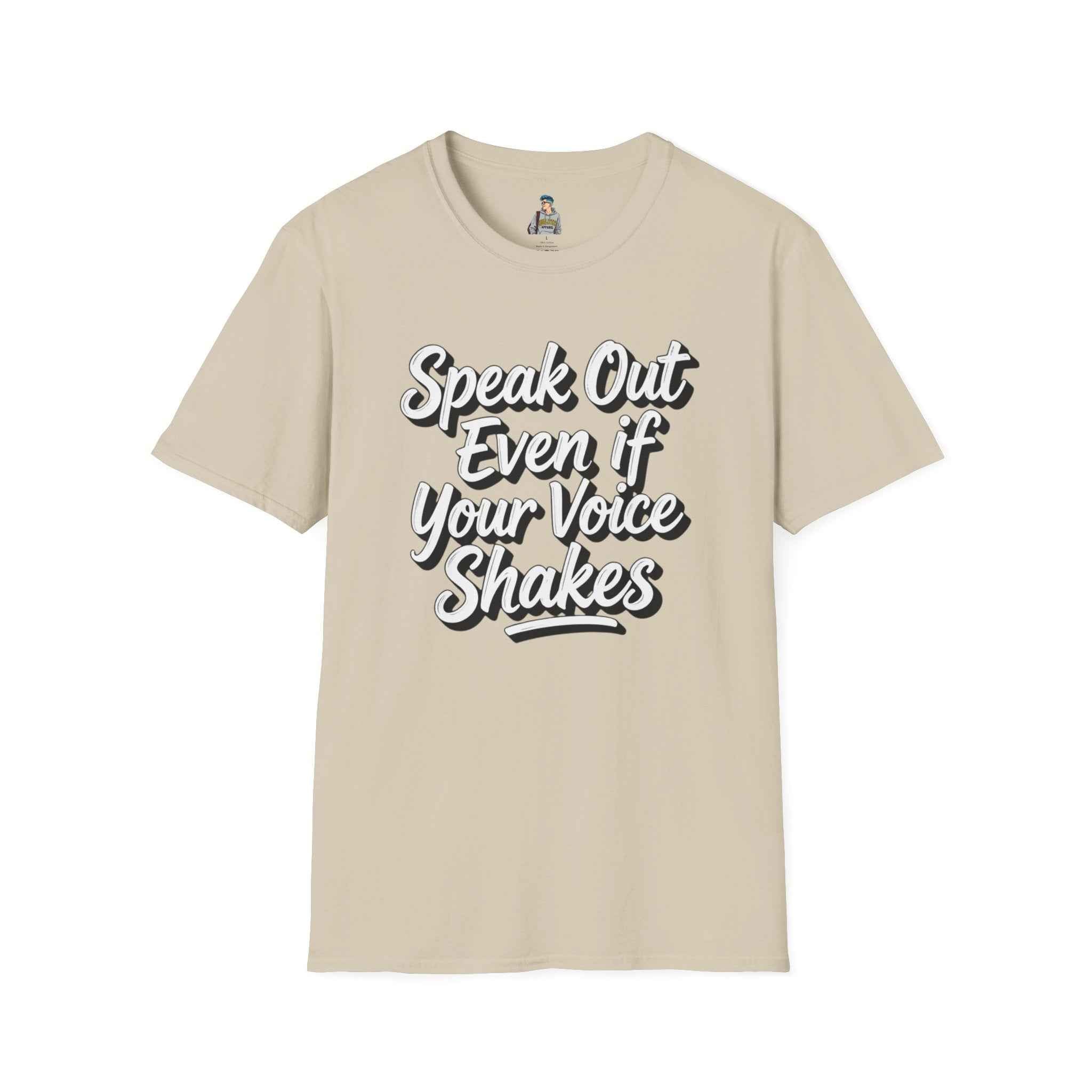 Speak Out Even If Your Voice Shakes T-Shirt — Inspirational Protest / Activist Tee
