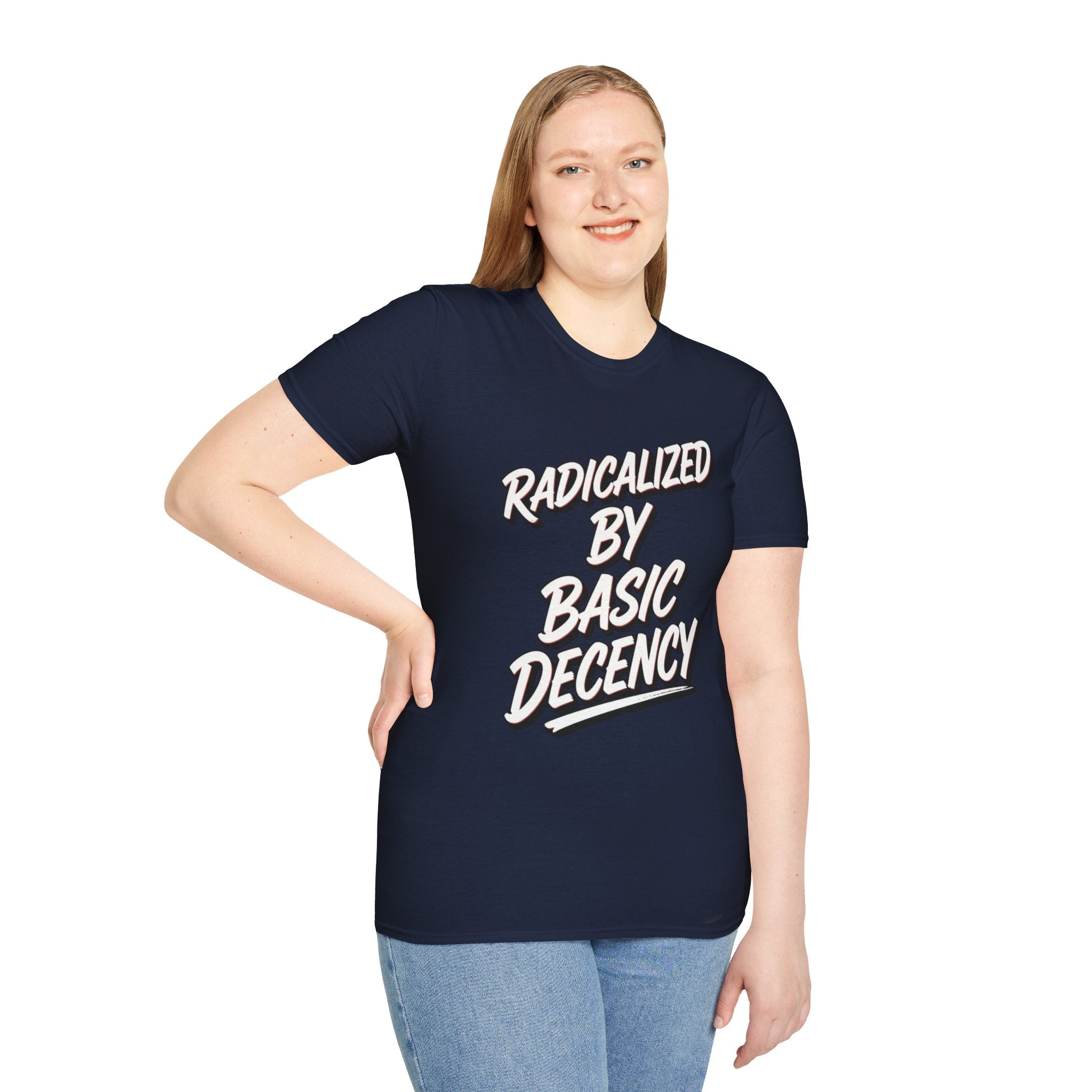 Radicalized by Basic Decency T-Shirt | Social Justice Slogan Shirt