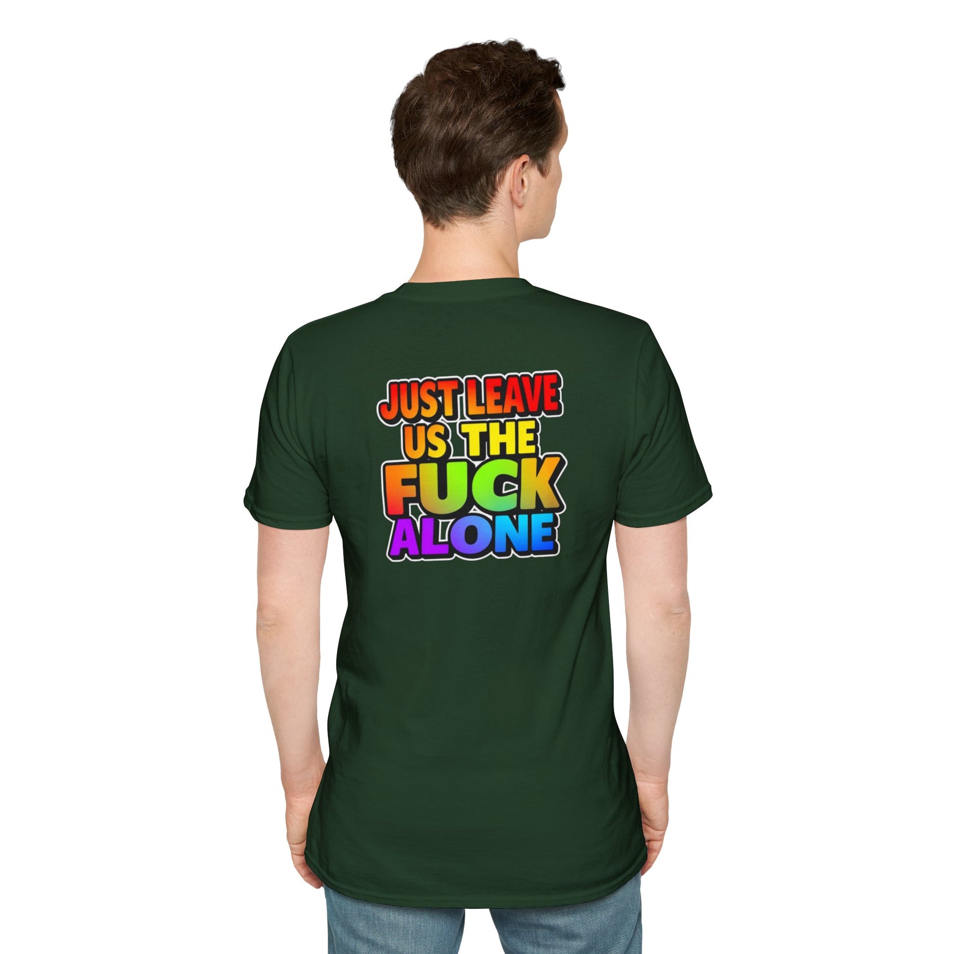 We are WHO We Are Just Leave Us tf Alone Pride Tee