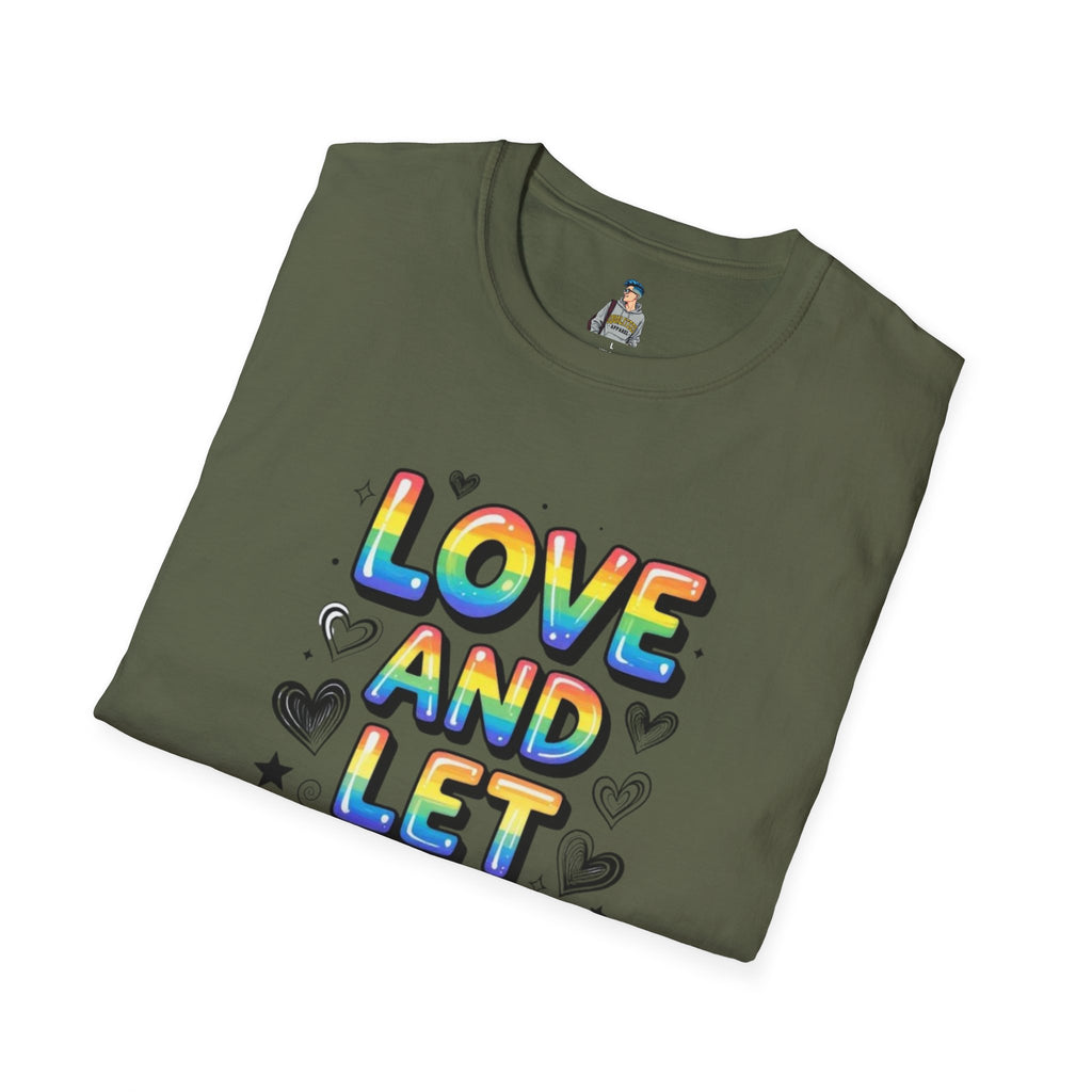 Love and Let Love T-Shirt —  Queer Pride Inspirational Tee