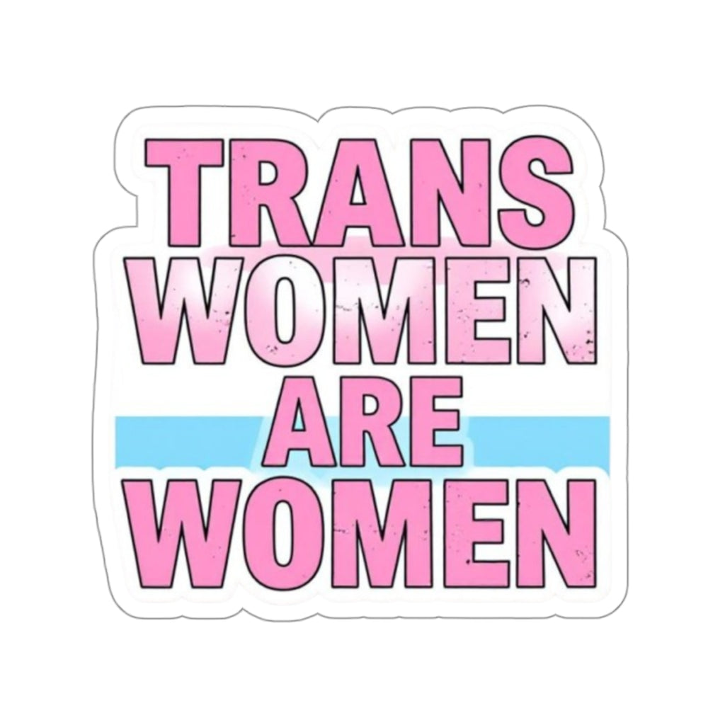 Die-Cut Stickers - TRANS WOMEN ARE WOMEN