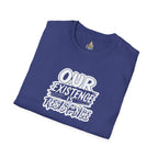 Unisex Softstyle T-Shirt - "Our Existence is Resistance" Statement Tee